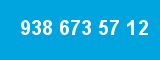 938 673 57 12